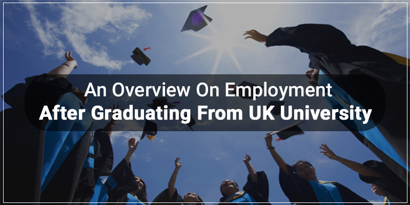 An Overview On Employment After Graduating From UK University